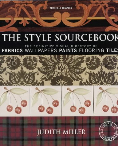 The Style Sourcebook: The Definitive Visual Directory of Fabrics, Wallpapers, Paints, Flooring, Tiles